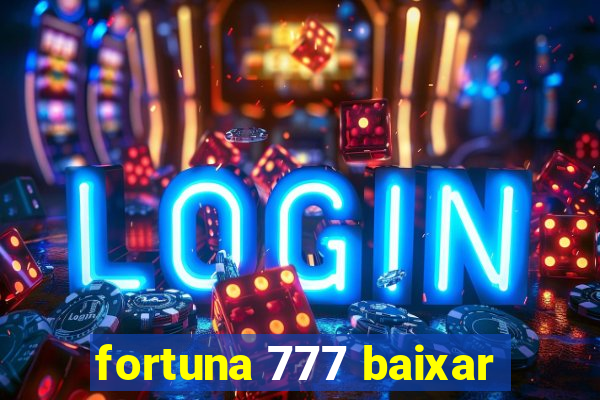 fortuna 777 baixar